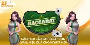 Hướng dẫn soi cầu Baccarat