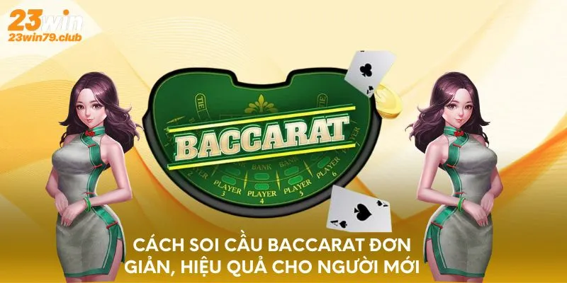 Hướng dẫn soi cầu Baccarat